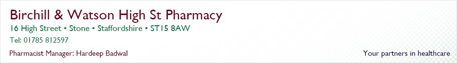 Birchill & Watson High St Pharmacy | 16 High Street, Stone, Staffordshire. ST15 8AW. Tel: 01785812597